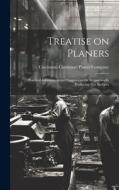 Treatise on Planers; Practical Information and Suggestions for Economically Producing Flat Surfaces edito da LEGARE STREET PR