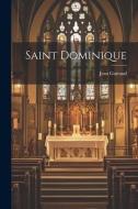 Saint Dominique di Jean Guiraud edito da LEGARE STREET PR