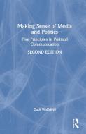 Making Sense Of Media And Politics di Gadi Wolfsfeld edito da Taylor & Francis Ltd