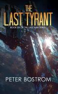 The Last Tyrant: Book 6 of the Last War Series di Nick Webb, David Adams, Peter Bostrom edito da INDEPENDENTLY PUBLISHED