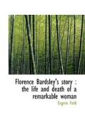 Florence Bardsley's Story di Eugene Field edito da Bibliolife