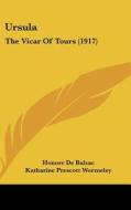 Ursula: The Vicar of Tours (1917) di Honore De Balzac edito da Kessinger Publishing