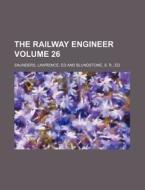 The Railway Engineer Volume 26 di Lawrence Saunders edito da Rarebooksclub.com