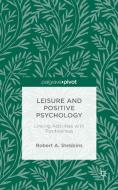 Leisure and Positive Psychology di Robert A. Stebbins edito da Palgrave Macmillan
