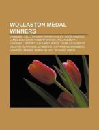 Wollaston Medal winners di Source Wikipedia edito da Books LLC, Reference Series
