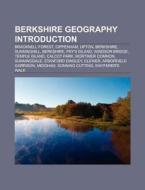 Berkshire geography Introduction di Source Wikipedia edito da Books LLC, Reference Series