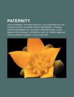Paternity: Paternity Fraud, Misattributed Paternity, Parental Testing, Paternal Bond, David Blunkett Paternity Case di Source Wikipedia edito da Books Llc
