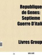 R Publique De G Nes: Septi Me Guerre D'i di Livres Groupe edito da Books LLC, Wiki Series