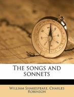 The Songs And Sonnets di William Shakespeare edito da Nabu Press