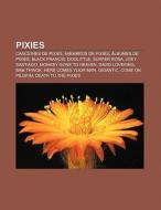 Pixies di Fuente Wikipedia edito da Books LLC, Reference Series