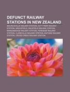 Defunct Railway Stations In New Zealand: di Source Wikipedia edito da Books LLC, Wiki Series