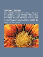 Studio Deen: Lu N Ma , M Ch N Bei M Ng di L. I. Yu N. Wikipedia edito da Books LLC, Wiki Series
