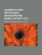 Jahrbuch Der Deutschen Shakespeare-gesellschaft (13 ) di U S Government, Deutsche Shakespeare-Gesellschaft edito da Rarebooksclub.com