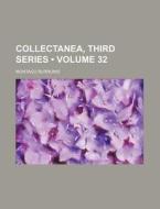 Collectanea, Third Series (volume 32) di Montagu Burrows edito da General Books Llc