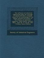 ... the Influence of Industrial Engineering Upon the Earnings of Capital and Labor; Complete Report of the Proceedings of the Eighth National Conventi edito da Nabu Press