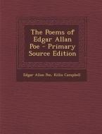 The Poems of Edgar Allan Poe - Primary Source Edition di Edgar Allan Poe, Killis Campbell edito da Nabu Press
