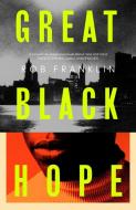 Great Black Hope di Rob Franklin edito da Simon & Schuster UK