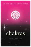 Chakras, Orion Plain and Simple di Sasha Fenton edito da Orion Publishing Co