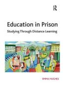 Education in Prison di Emma Hughes edito da Taylor & Francis Ltd