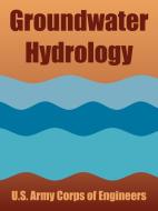 Groundwater Hydrology di United States Army Corps of Engineers, U. S. Army Corps of Engineers edito da INTL LAW & TAXATION PUBL