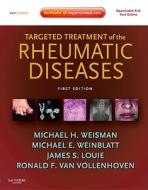 Targeted Treatment Of The Rheumatic Diseases di Michael H. Weisman, Michael E. Weinblatt, James S. Louie, Ronald Van Vollenhoven edito da Elsevier Health Sciences