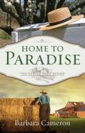 Home to Paradise: The Coming Home Series Book 3 di Barbara Cameron edito da ABINGDON PR