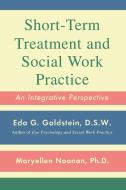 Short-Term Treatment and Social Work Practice di Eda G. Goldstein, Maryellen Noonan edito da Free Press