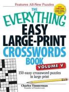 The Everything Easy Large-Print Crosswords Book, Volume V di Charles Timmerman edito da Adams Media Corporation