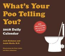 2018 Daily Calendar: What's Your Poo Telling You? di Anish Sheth, Josh Richman edito da Chronicle Books