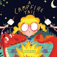 Campfire Tail, A di Sarah Glenn Marsh edito da Sterling Publishing Co Inc