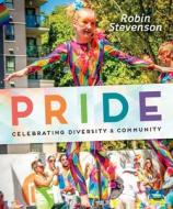 Pride: Celebrating Diversity & Community di Robin Stevenson edito da ORCA BOOK PUBL