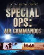 Special Ops: Air Commandos di Jeri Freedman edito da ROSEN PUB GROUP