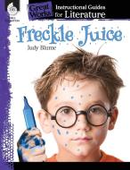 Freckle Juice: An Instructional Guide for Literature di Kristi Sturgeon edito da TEACHER CREATED MATERIALS