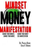 Mindset Money Manifestation di Dr Pamela Burke edito da Createspace