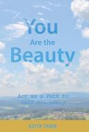 You Are the Beauty di Azita Tabib edito da Balboa Press