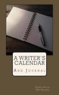 A Writer's Calendar and Journal di CC Thomas edito da Createspace