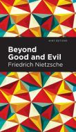 Beyond Good and Evil di Friedrich Wilhelm Nietzsche edito da MINT ED