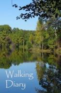 Walking Diary di Tom Alyea edito da Createspace Independent Publishing Platform