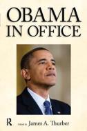 Obama in Office di James A. Thurber edito da Taylor & Francis Ltd