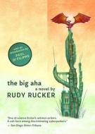 The Big AHA di Rudy Rucker edito da NIGHT SHADE BOOKS