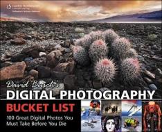 David Busch's Digital Photography Bucket List di David Busch edito da Cengage Learning, Inc