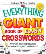 The Everything Giant Book of Easy Crosswords: Over 300 Easy and Enjoyable Crosswords for Your Entertainment di Charles Timmerman edito da ADAMS MEDIA