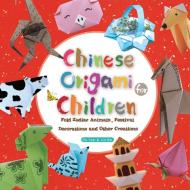 Chinese Origami for Children di Lin Xin edito da Shanghai Press