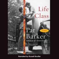 Life Class di Pat Barker edito da BBC Audiobooks