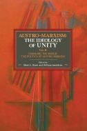 Austro-marxism: The Idealogy Of Unity Volume Ii edito da Haymarket Books