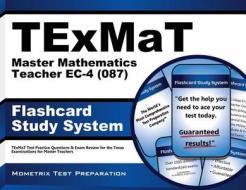 Texmat Master Mathematics Teacher EC-4 (087) Flashcard Study System: Texmat Test Practice Questions and Exam Review for the Texas Examinations for Mas di Texmat Exam Secrets Test Prep Team edito da Mometrix Media LLC