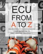 ECU from A to Z di Steve Benton edito da MASCOT BOOKS