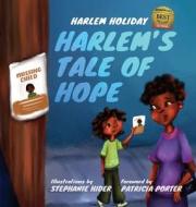Harlem's Tale of Hope di Harlem Holiday edito da BOOKBABY