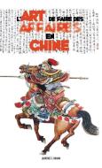 L'Art de Faire des Affaires en Chine di Laurence J. Brahm edito da Discovery Publisher