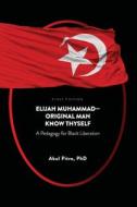 Elijah Muhammad-Original Man Know Thyself: A Pedagogy for Black Liberation di Abul Pitre edito da UNIV READERS